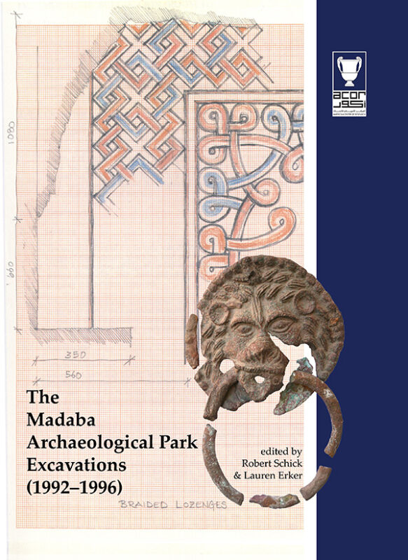 The Madaba Archaeological Park Excavations (1992-1996), edited by Robert Schick and Lauren Erker, hardcover, front cover